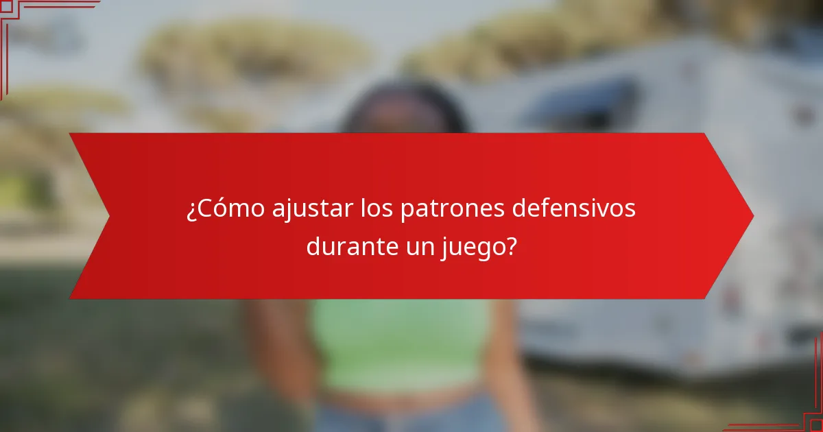 ¿Cómo ajustar los patrones defensivos durante un juego?